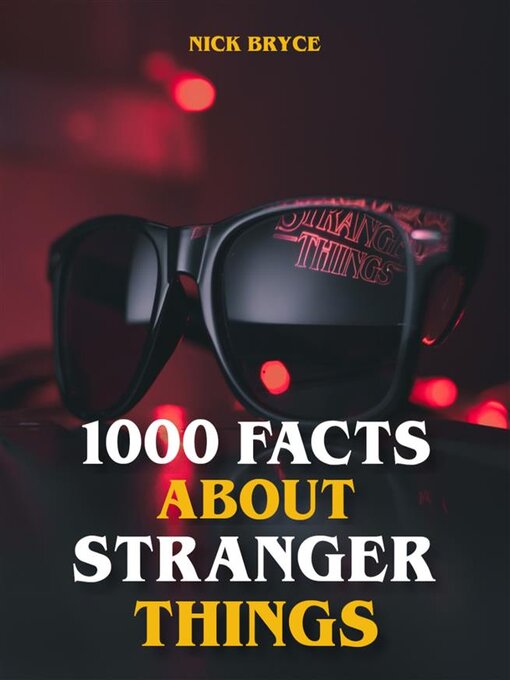 Title details for 1000 Facts About Stranger Things by Nick Bryce - Available